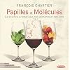 PAPILLES ET MOL�CULES : LA SCIENCE AROMATIQUE DES ALIMENTS ET DES VINS