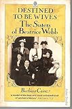 Destined to be wives : the sisters of Beatrice Webb