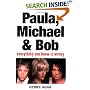 Paula, Michael and Bob: Everything You Know Is Wrong