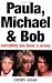 Paula, Michael and Bob: Everything You Know is Wrong Paula, Michael and Bob: Everything You Know is Wrong