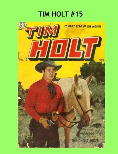 Tim Holt #15: The Cowboy Star Of The Movies --- All Stories --- No Ads