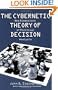 The Cybernetic Theory of Decision: New Dimensions of Political Analysis