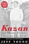 Kazan: The Master Director Discusses His Films: Interviews with Elia Kazan