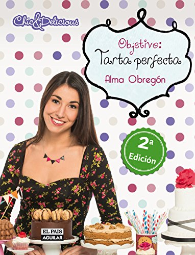 Objetivo: Tarta perfecta (Spanish Edition)