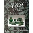 Tiffany Desk Sets: Business Elegance by  William R. Holland
