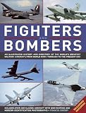 Fighters and Bombers: Two Illustrated Encyclopedias: A history and directory of the world's greatest military aircarft, from World War I through to the present day
