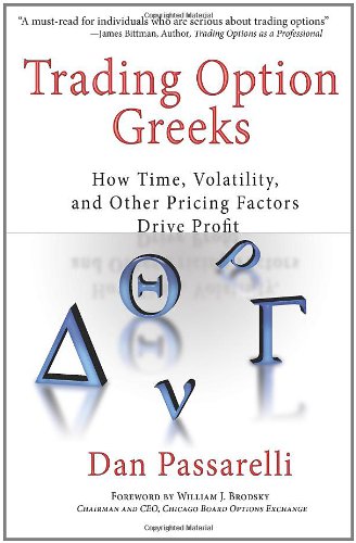 Trading Option Greeks: How Time - Volatility - and Other Pricing Factors Drive Profit (Bloomberg Financial)