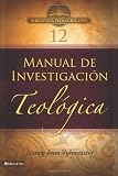 BTV # 12: Manual de investigacion teologica (Biblioteca Teologica Vida) (Spanish Edition)
