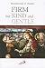 Books : Firm But Kind and Gentle: A Practical Handbook for Pastoral Ministry