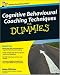 Cognitive Behavioural Coaching Techniques for Dummies