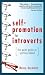 Self-Promotion for Introverts : The Quiet Guide to Getting Ahead