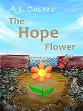 The Hope Flower (a great book for children ages 4 to 8)