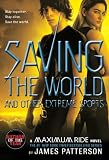 Maximum Ride: Saving the World (Maximum Ride Book #3)