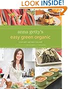 Anna Getty's Easy Green Organic: Cook Well, Eat Well, Live Well