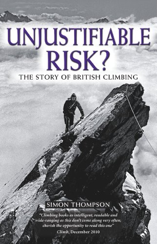Unjustifiable Risk?: The Story of British Climbing (Techniques)