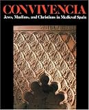 Convivencia: Jews, Muslims, and Christians in Medieval Spain