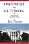 Contenders and Pretenders: Who Will Run and Who Will Win the Race for the White House in 2008 Contenders and Pretenders: Who Will Run and Who Will Win the Race for the White House in 2008