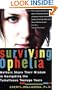 Surviving Ophelia: Mothers Share Their Wisdom in Navigating the Tumultuous Teenage Years