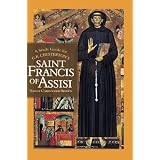 A Study Guide for G. K. Chesterton's St. Francis of Assisi ~ Nancy Carpentier Brown