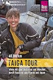 Taiga Tour: 40.000 km allein mit dem Motorrad von M�nchen durch Russland nach Korea und Japan