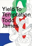 Todd James: Yield to Temptation