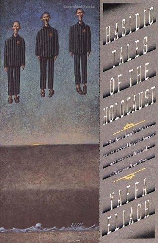 By Yaffa Eliach Hasidic Tales of the Holocaust [Paperback]