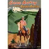 GeneAutryandtheGoldenStallion:AnoriginalstoryfeaturingGeneAutry,famousmotionpicture,radio,andtelevisionstar,asthehero