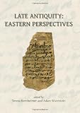 Late Antiquity : Eastern perspectives