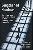 Lengthened Shadows: America and Its Institutions in the Twenty-First Century