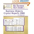 No Stress Tech Guide To Business Objects Crystal Reports 2008 For Beginners