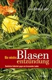 Bild zu: Nie wieder Blasenentz&uuml;ndung. Nat&uuml;rliche Heilmittel gegen ein brennendes Leiden