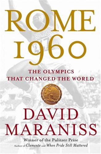 Rome 1960 The Olympics That Changed the World
