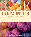 Handarbeiten: Alle Techniken Schritt für Schritt