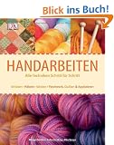 Handarbeiten: Alle Techniken Schritt f�r Schritt