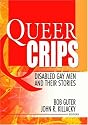 Queer Crips: Disabled Gay Men and Their Stories (Haworth Gay & Lesbian Studies)