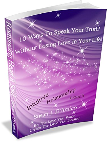 10 Ways To Speak Your Truth Without Losing Love In Your Life, by Susan D'Amico