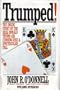 Trumped!: The Inside Story of the Real Donald Trump-His Cunning Rise and Spectacular Fall