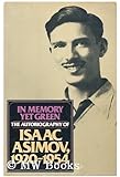 In Memory Yet Green: The Autobiography of Isaac Asimov, 1920-1954