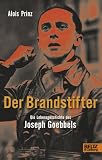 Produkt-Bild: Der Brandstifter. Die Lebensgeschichte des Joseph Goebbels