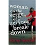 Woman on the Verge of a Nervous Breakdown: Life, Love and Talking it Through