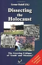 Dissecting the Holocaust: The Growing Critique of 'Truth' and 'Memory' (Holocaust Handbook)