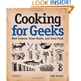Buy Cooking for Geeks: Real Science, Great Hacks, and Good Food by Jeff Potter