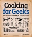 Cooking for Geeks: Real Science; Great Hacks and Good Food by Jeff Potter at Amazon.com Cooking for Geeks: Real Science; Great Hacks and Good Food by Jeff Potter