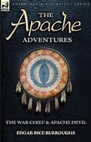 The Apache Adventures: The War Chief & Apache Devil