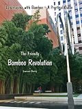 The Friendly Bamboo Revolution
