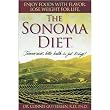 The Sonoma Diet: Trimmer Waist, Better Health in Just 10 Days!
