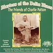 Masters of the Delta Blues: The Friends of Charlie Patton