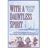 With a Dauntless Spirit: Alaska Nursing in Dog-Team Days.