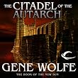The Citadel of the Autarch: The Book of the New Sun, Book 4