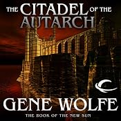 The Citadel of the Autarch: The Book of the New Sun, Book 4 | Gene Wolfe